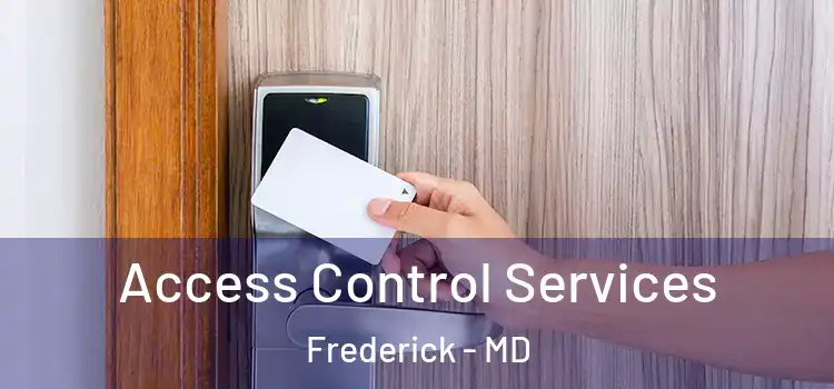  Access Control Services Frederick - MD