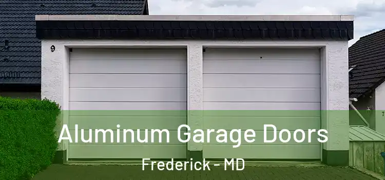 Aluminum Garage Doors Frederick - MD