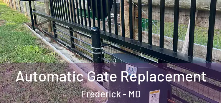  Automatic Gate Replacement Frederick - MD
