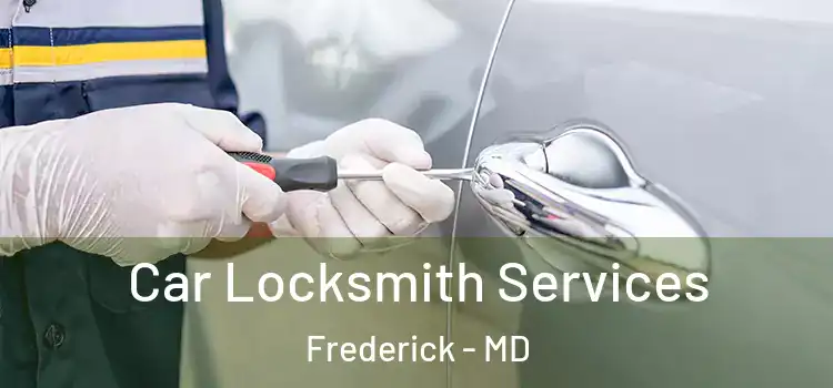  Car Locksmith Services Frederick - MD