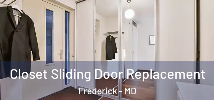  Closet Sliding Door Replacement Frederick - MD