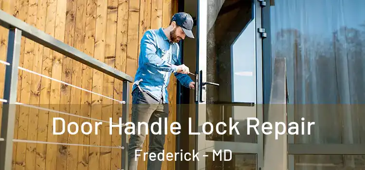  Door Handle Lock Repair Frederick - MD