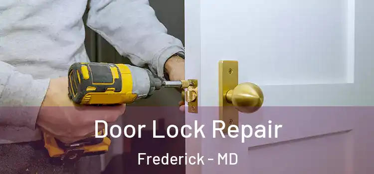  Door Lock Repair Frederick - MD