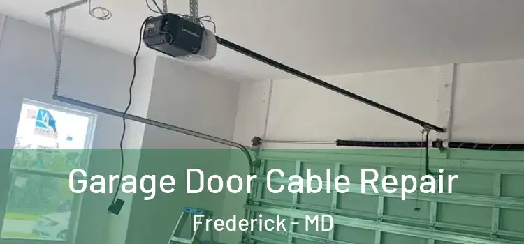  Garage Door Cable Repair Frederick - MD