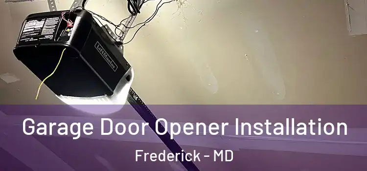  Garage Door Opener Installation Frederick - MD