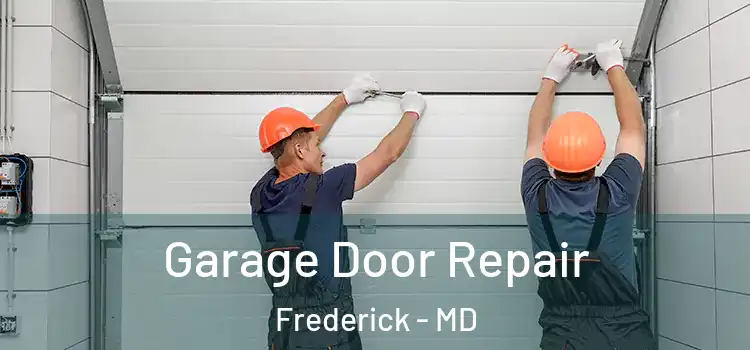 Garage Door Repair Frederick - MD