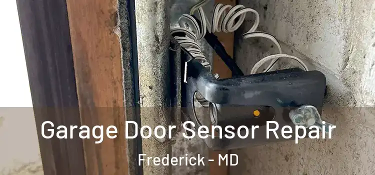  Garage Door Sensor Repair Frederick - MD