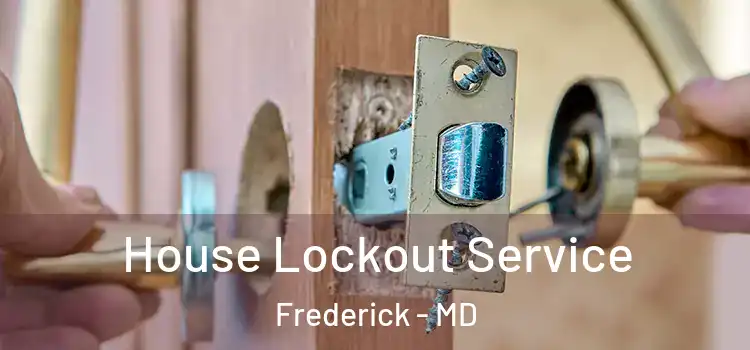  House Lockout Service Frederick - MD