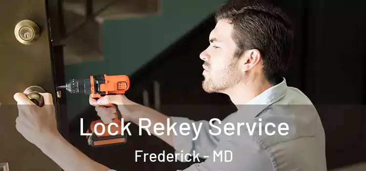  Lock Rekey Service Frederick - MD