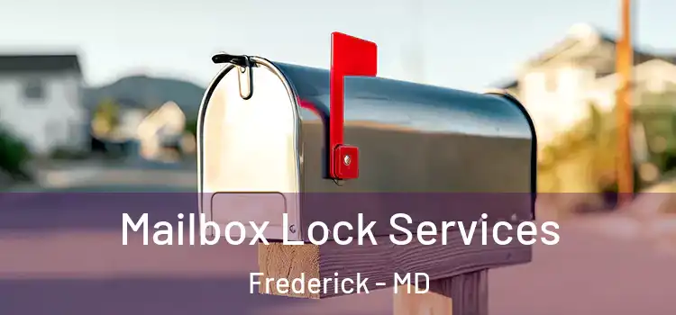  Mailbox Lock Services Frederick - MD
