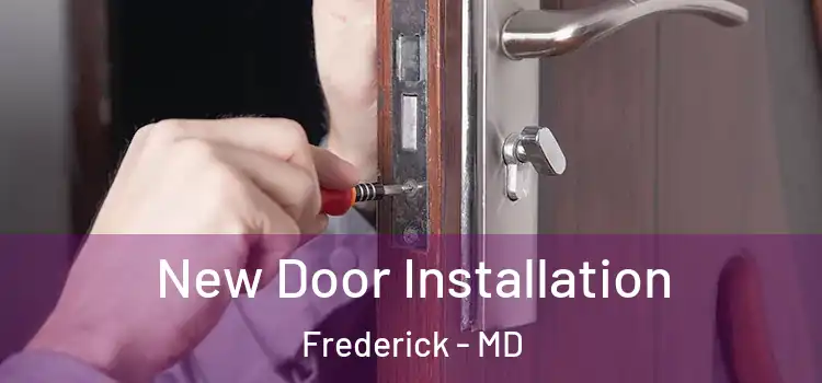  New Door Installation Frederick - MD