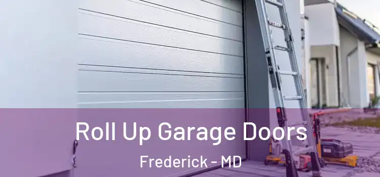  Roll Up Garage Doors Frederick - MD