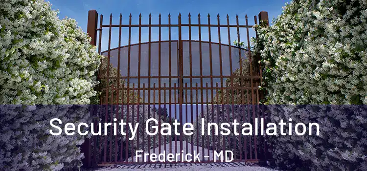  Security Gate Installation Frederick - MD