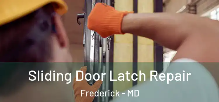  Sliding Door Latch Repair Frederick - MD