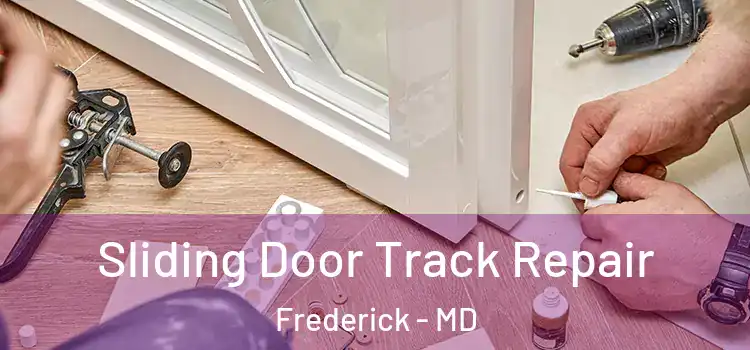  Sliding Door Track Repair Frederick - MD