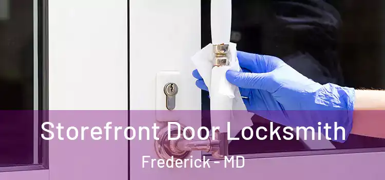  Storefront Door Locksmith Frederick - MD