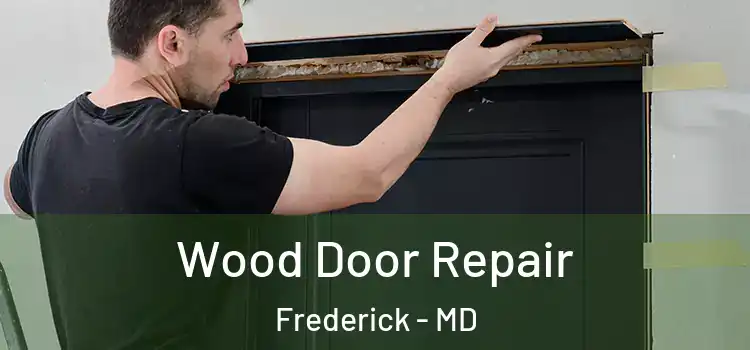  Wood Door Repair Frederick - MD
